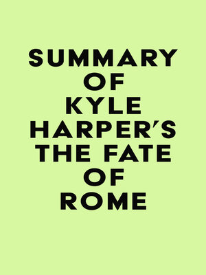 cover image of Summary of Kyle Harper's the Fate of Rome
